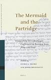 The mermaid and the partridge : essays from the Copenhagen Conference [June 2009] on revising texts from Cave Four