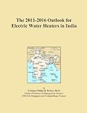 Buku tentang Electric Water Heater item: The 2011-2016 Outlook for Electric Water Heaters in India