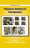 Polymeric delivery of therapeutics