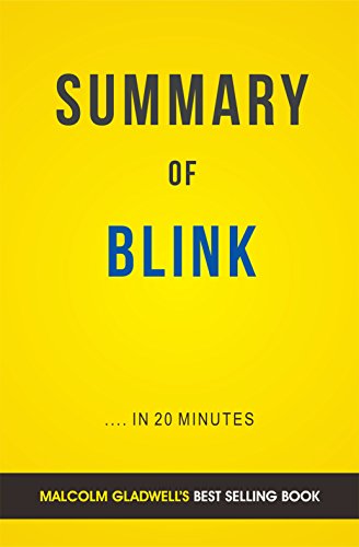 Summary of Blink: by Malcolm Gladwell | Includes Analysis
