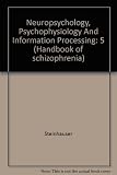 Neuropsychology, psychophysiology, and information processing