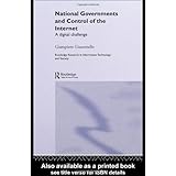 national governments and control of the internet a digital challenge routledge research in information technology