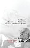 Karl Polanyi, globalisation and the potential of law in transnational markets