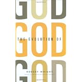 The Evolution of Godby Robert Wright