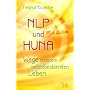 NLP und Huna: Wege zu einem selbstbestimmten Leben