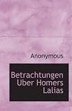 Betrachtungen Uber Homers Lalias - Anonymous