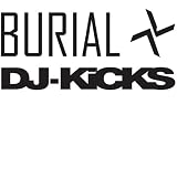 DJ Kicksvon "Burial"