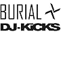 DJ Kicks - Burial