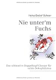 Nie unter'm Fuchs: Das ultimative Doppelkopf-Glossar f�r echte Dokophilisten