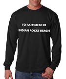 I'd Rather Be in Indian Rocks Beach Fl Long Sleeve Tee T-Shirt Black Large