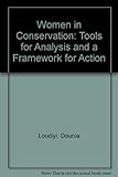 Women in conservation : tools for analysis and a framework for action