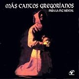 Coro De La Abadia De San Florian Y La Iglesia De Santa Rita - Mas Cantos Gregorianos Para La Paz Mental ( Audio CD ) - B001INZ6VG
