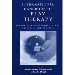 International Handbook of Play Therapy: Advances in Assessment, Theory, Research and Practice