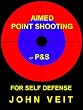 AIMED POINT SHOOTING OR P&S FOR SELF DEFENSE - 2010