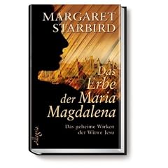 Das Erbe der Maria Magdalena: Das geheime Wirken der Witwe Jesu
