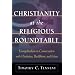 Christianity at the Religious Roundtable: Evangelicalism in Conversation with Hinduism, Buddhism, and Islam