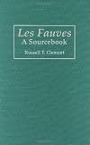 Fauves, Les: A Sourcebook (Art Reference Collection)