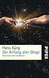 Der Anfang aller Dinge: Naturwissenschaft und Religion