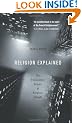 Religion Explained: The Evolutionary Origins of Religious Thought