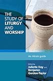 The study of liturgy and worship : an Alcuin guide