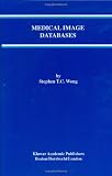 Medical Image Databases (The Springer International Series in Engineering and Computer Science)