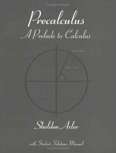 Precalculus: A Prelude to Calculus by Sheldon Axler (2008-11-04)