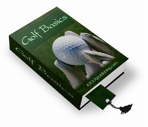 Golf Books - GOLF BASICS - Complete Guide for the Beginning Golfer or Golf Coach