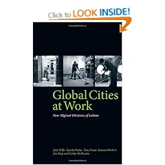 Global Cities At Work: New Migrant Divisions of Labour