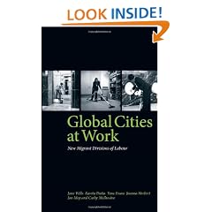 Global Cities At Work: New Migrant Divisions of Labour