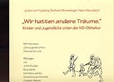 Produkt-Bild: ' Wir hatten andere Tr&auml;ume'. Kinder und Jugendliche unter der NS-Diktatur