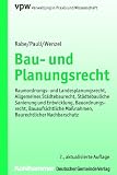 Bau- und Planungsrecht: Raumordnungs- und Landesplanungsrecht, Allgemeines Städtebaurecht, Städtebauliche Sanierung und Entwicklung, Bauordnungsrecht, ... Maßnahmen, Baurechtlicher Nachbarschutz