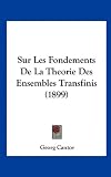 Sur Les Fondements De La Theorie Des Ensembles Transfinis (1899) (French Edition)