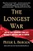 The Longest War: The Enduring Conflict between America and Al-Qaeda