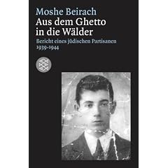 Aus dem Ghetto in die W�lder: Bericht eines j�dischen Partisanen 1939-1945