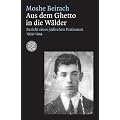 Aus dem Ghetto in die W�lder: Bericht eines j�dischen Partisanen 1939-1945