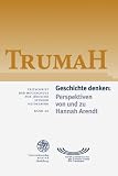 Produkt-Bild: TrumaH 20. Geschichte denken: Perspektiven von und zu Hannah Arendt