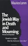 The Jewish Way in Death and Mourning (Revised and Expanded Edition)