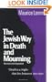 The Jewish Way in Death and Mourning (Revised and Expanded Edition)