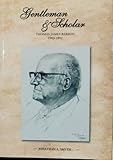 Gentleman & scholar : Thomas James Barron, 1903-1992