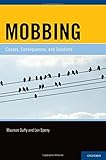 Mobbing : causes, consequences, and solutions