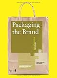 Packaging the brand : the relationship between packaging design and brand identity : required reading range course reader