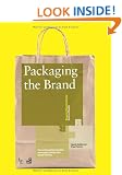 Packaging the Brand: The Relationship Between Packaging Design and Brand Identity (Required Reading Range)