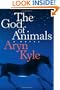 The God of Animals: A Novel