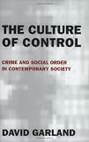 The Culture of Control: Crime and Social Order in Contemporary Society
