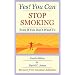 Yes! You Can Stop Smoking: Even If You Don't Want To