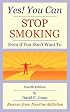 Yes! You Can Stop Smoking: Even If You Don't Want To