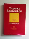 Corporate receiverships : a practical approach
