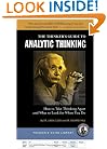 Thinker's Guide to Analytic Thinking: How to Take Thinking Apart and What to Look for When You Do