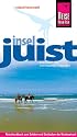 Insel Juist: Urlaubshandbuch zum Bereisen und Entdecken der Nordseeinsel Juist