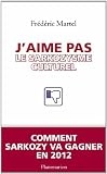 J'aime pas le sarkozysme culturel par Martel